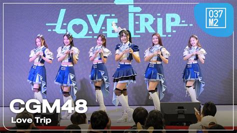 CGM48 Love Trip 𝗖𝗚𝗠𝟰𝟴 𝟳𝘁𝗵 𝗦𝗶𝗻𝗴𝗹𝗲 𝙇𝙤𝙫𝙚 𝙏𝙧𝙞𝙥 𝙍𝙤𝙖𝙙 𝙎𝙝𝙤𝙬 𝙈𝙞𝙣𝙞 𝘾𝙤𝙣𝙘𝙚𝙧𝙩