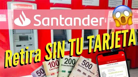 💢🤔 Como Hacer Retiro Sin Tarjeta Santander Youtube