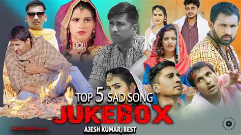 Non Stop Haryanvi Sad Song Ajesh Kumar New Sad Song Jukebox Sad