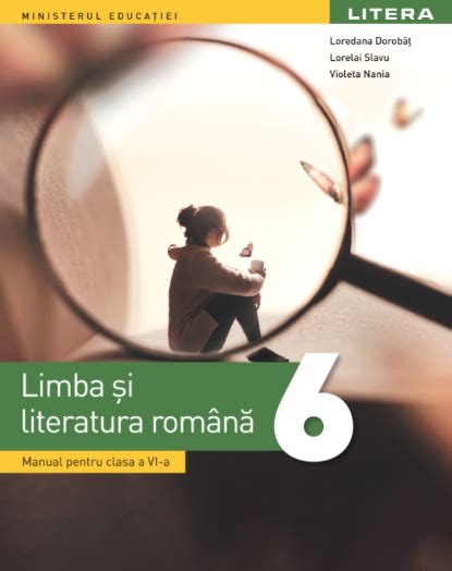 Manual Limba Si Literatura Romana Clasa A VI A Loredana Dorobat