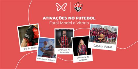 Veja As Principais Ativa Es De Patroc Nio Do Fatal Model No Futebol