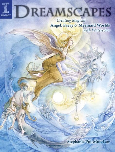 Dreamscapes Creating Magical Angel Faery Mermaid Worlds In