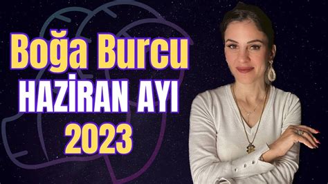 BOĞA BURCU HAZİRAN 2023 YouTube