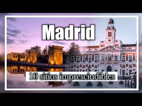 Lugares Imprescindibles Para Visitar En Madrid Descubre La Capital