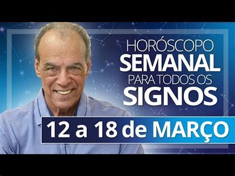 HorÓscopo Semanal 12 A 18 De MarÇo Video Dailymotion