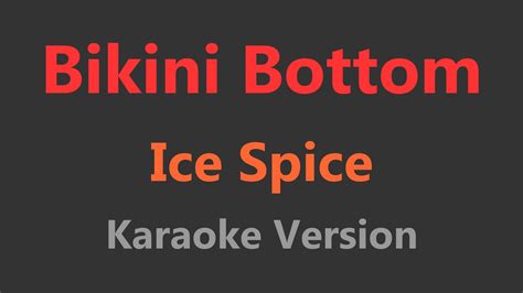 Ice Spice Bikini Bottom Karaoke Version YouTube