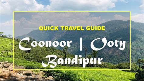 Road Trip Top Places To Visit In Coonoor Ooty And Bandipur