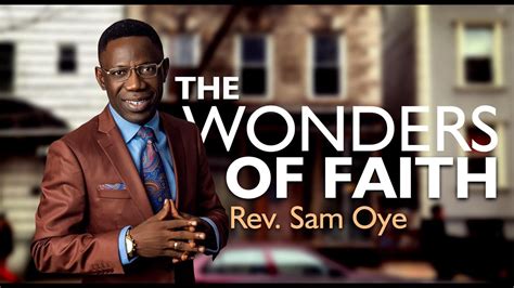 The Wonders Of Faith Rev Sam Oye Youtube