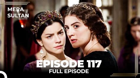 Mera Sultan Episode 117 Urdu Dubbed YouTube