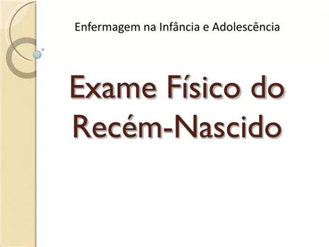 Ppt Exame F Sico Do Rec M Nascido Powerpoint Presentation Free