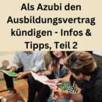 Als Azubi den Ausbildungsvertrag kündigen Infos Tipps Teil 2