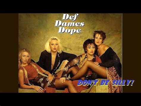 Def Dames Dope Don T Be Silly Remastered Youtube