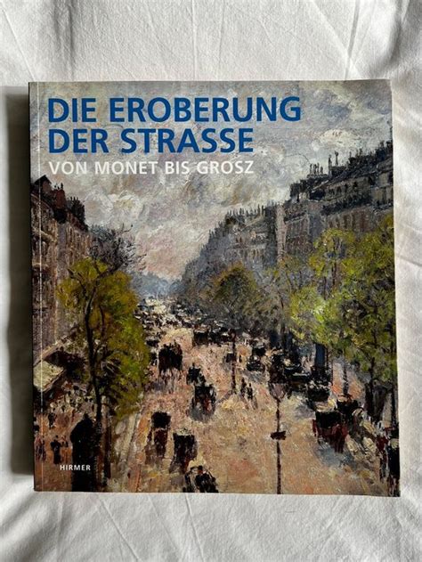 Die Eroberung Der Strasse Von Monet Bis Grosz Kaufen Auf Ricardo
