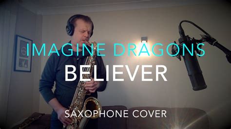 Believer Imagine Dragons Latest Cover Songs Saxophone Youtube