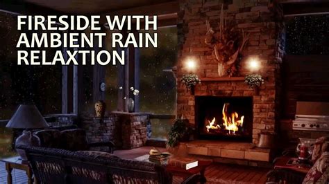 Ultimate Relaxation Fireside Ambiance With Ambient Rain For Meditation