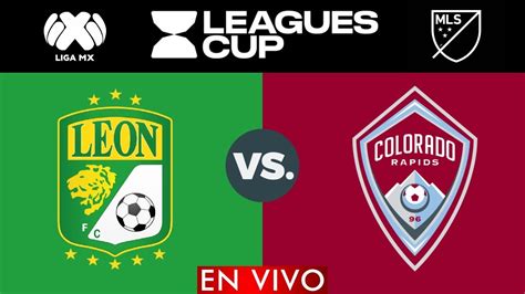 León vs Colorado Rapids EN VIVO Leagues Cup 2024 PREVIA DONDE VER