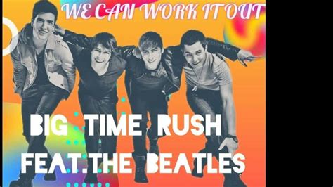 Big Time Rush Feat The Beatles We Can Work It Out PaulPoland Mash