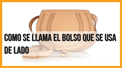 Descubre El Nombre Del Bolso De Moda Que Se Lleva De Lado