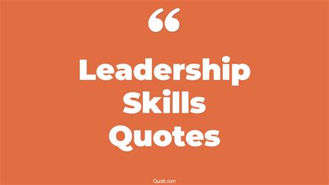 96+ Staggering Leadership Skills Quotes That Will Unlock Your True ...