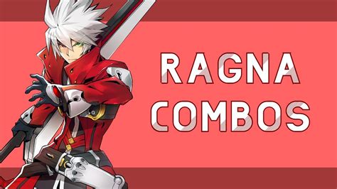 Simple Ragna Combos Blazblue Central Fiction Youtube