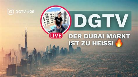 DGTV 29 Aktuelles Zur Dubai Markt Lage Investment Projekt Updates