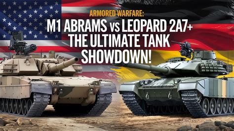 Armored Warfare M1 Abrams Vs Leopard 2a7 The Ultimate Tank Showdown