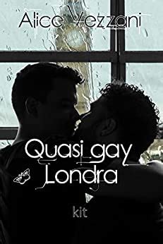 Quasi Gay Londra Kit By Alice Vezzani Goodreads