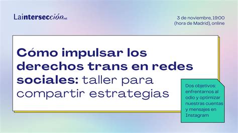 Taller C Mo Impulsar Derechos Trans En Redes Sociales La Intersecci N