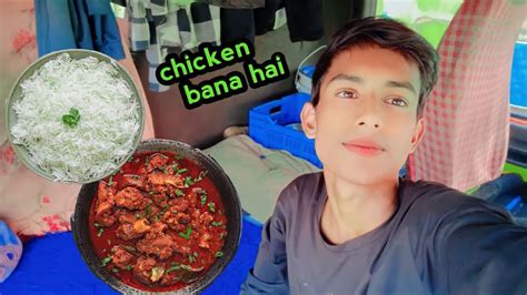 Aaj Banaa Hai Chicken Curry Truck Driver Truck Vlogs Video YouTube