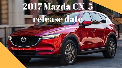 WATCH THIS 2017 Mazda CX 5 Release Date Usa YouTube