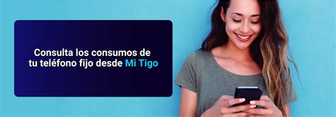 C Mo Consultar Los Consumos De Tel Fono Fijo Tigo Desde Mi Tigo