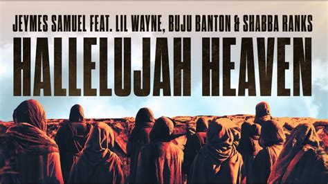 Jeymes Samuel Hallelujah Heaven Feat Lil Wayne Buju Banton And Shabba Ranks Lyric Video