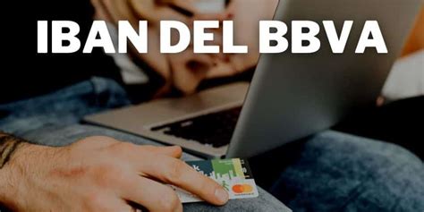 IBAN del BBVA Qué es y dónde puedo mirarlo