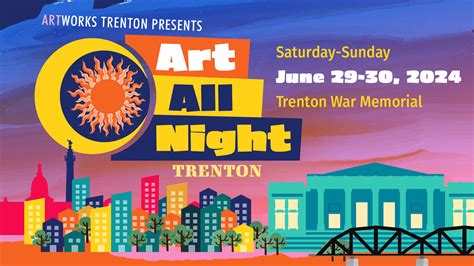 Jun 29 Art All Night Trenton Free Community Arts Event June 29 30