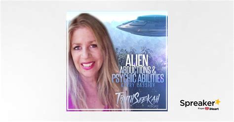 Alien Abductions And Psychic Abilities Kerry Cassidy Of Project Camelot Interview