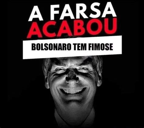 A FARSA BOLSONARO TEM FIMOSE