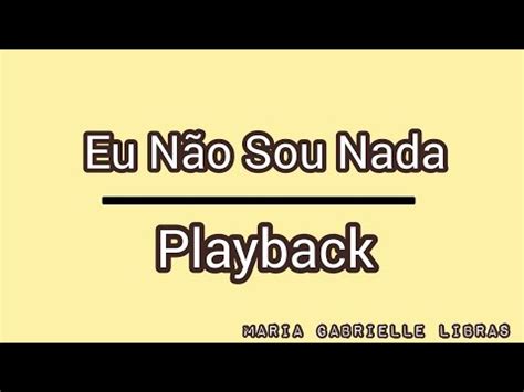 Eu Não Sou Nada Nathalia Blanke Carol Avelar PLAYBACK eu