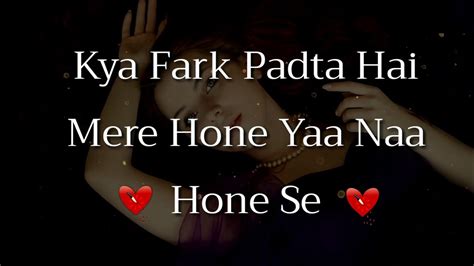 Kya Fark Padta He Mere Hone Ya Na Hone Se 😞 Broken Heart Shayari