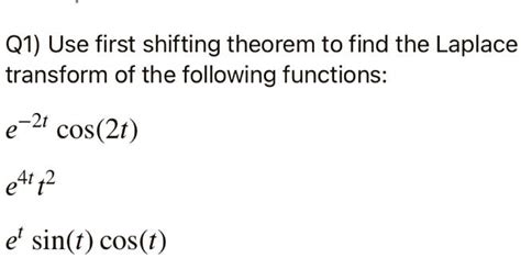 VIDEO Solution Q1 Use The First Shifting Theorem To Find The Laplace