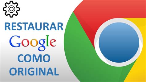 Restaurar Google Chrome A Su Estado Original YouTube