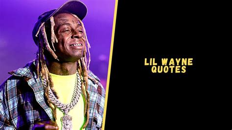 Top 25 Fantastic Quotes From Lil Wayne For Motivation Dose