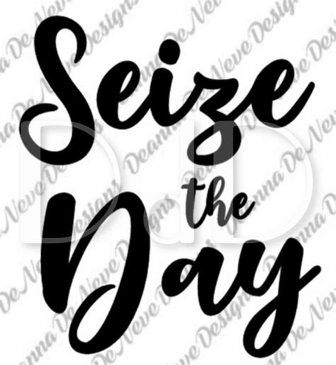 Seize the Day SVG File Seize Seize the Day SVG SVG File Png Jpeg - Etsy