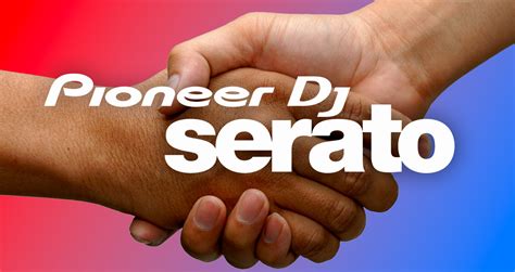 Breaking: Pioneer DJ Is To Buy Serato - Digital DJ Tips