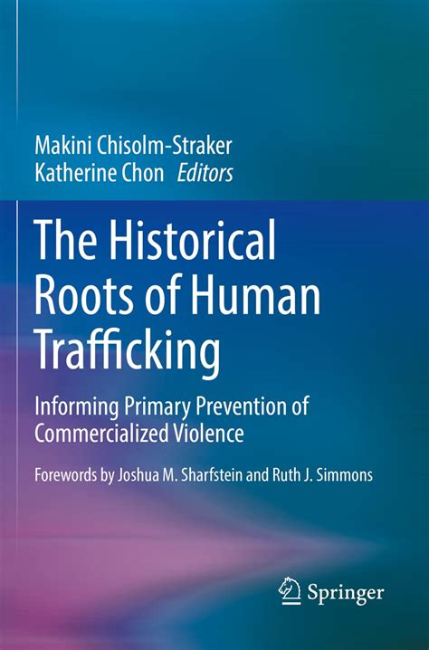 The Historical Roots Of Human Trafficking Informing Primary Prevention