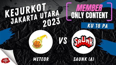 METEOR Vs SAUNK A KU 18 PA Kejurkot Jakarta Utara 2023 Yuk