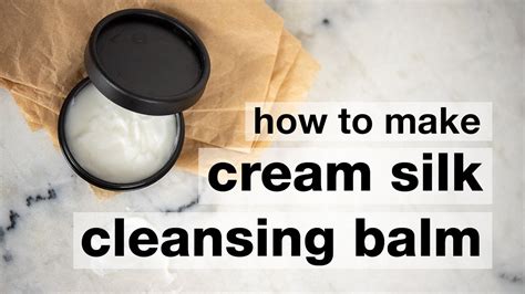 How To Make Diy Cream Silk Cleansing Balm Youtube