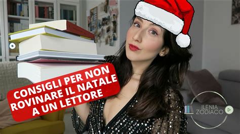 Consigli Per Non Rovinare Il Natale A Un Lettore Youtube