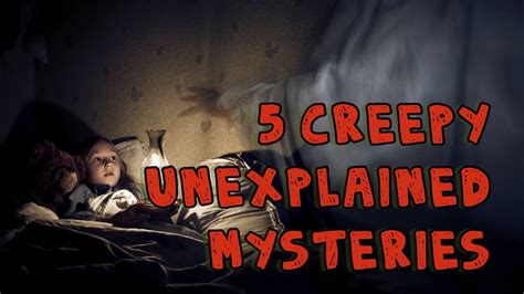 5 Creepy Unexplained Mysteries Youtube