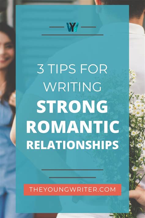 3 Tips For Writing Strong Romantic Relationships Writing Romance