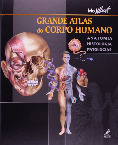 Buy Grande Atlas Do Corpo Humano Anatomia Histologia E Patologias